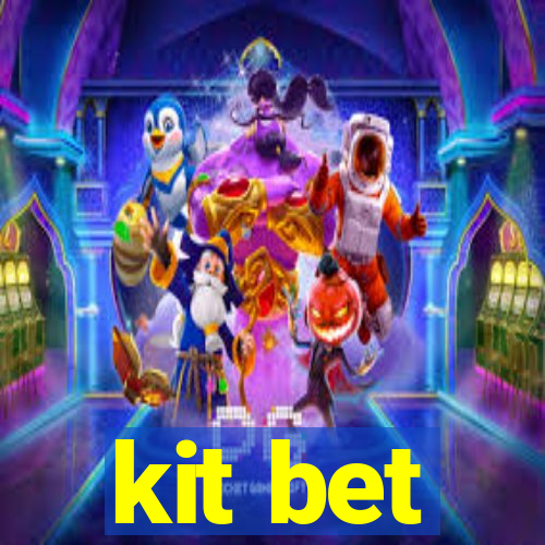 kit bet